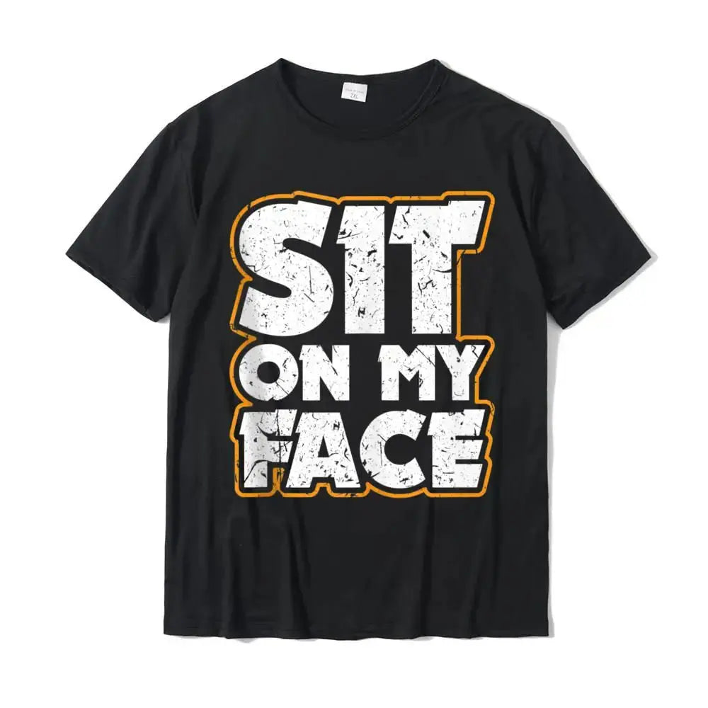 Sit On My Face T-Shirt