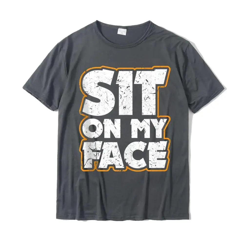 Sit On My Face T-Shirt