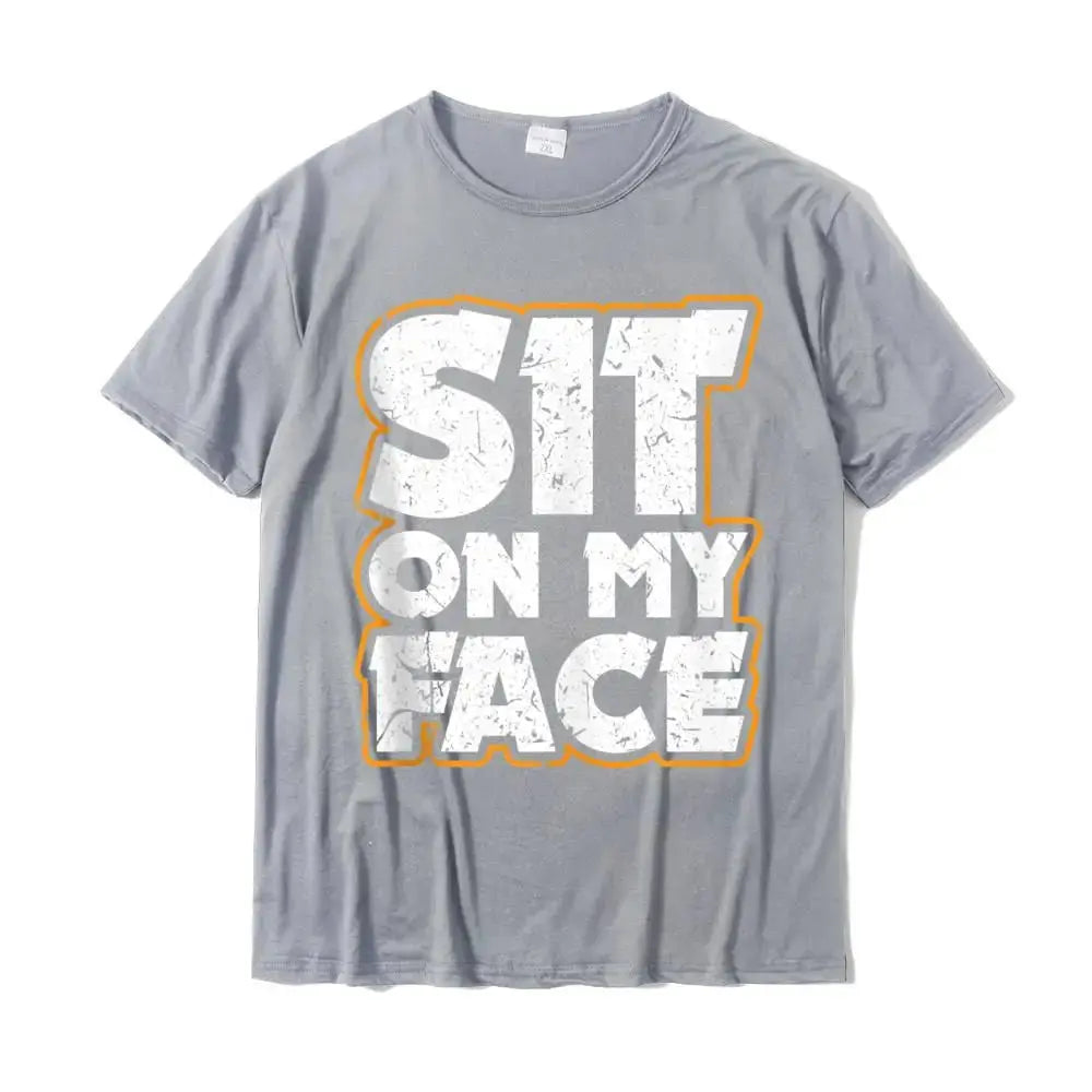 Sit On My Face T-Shirt