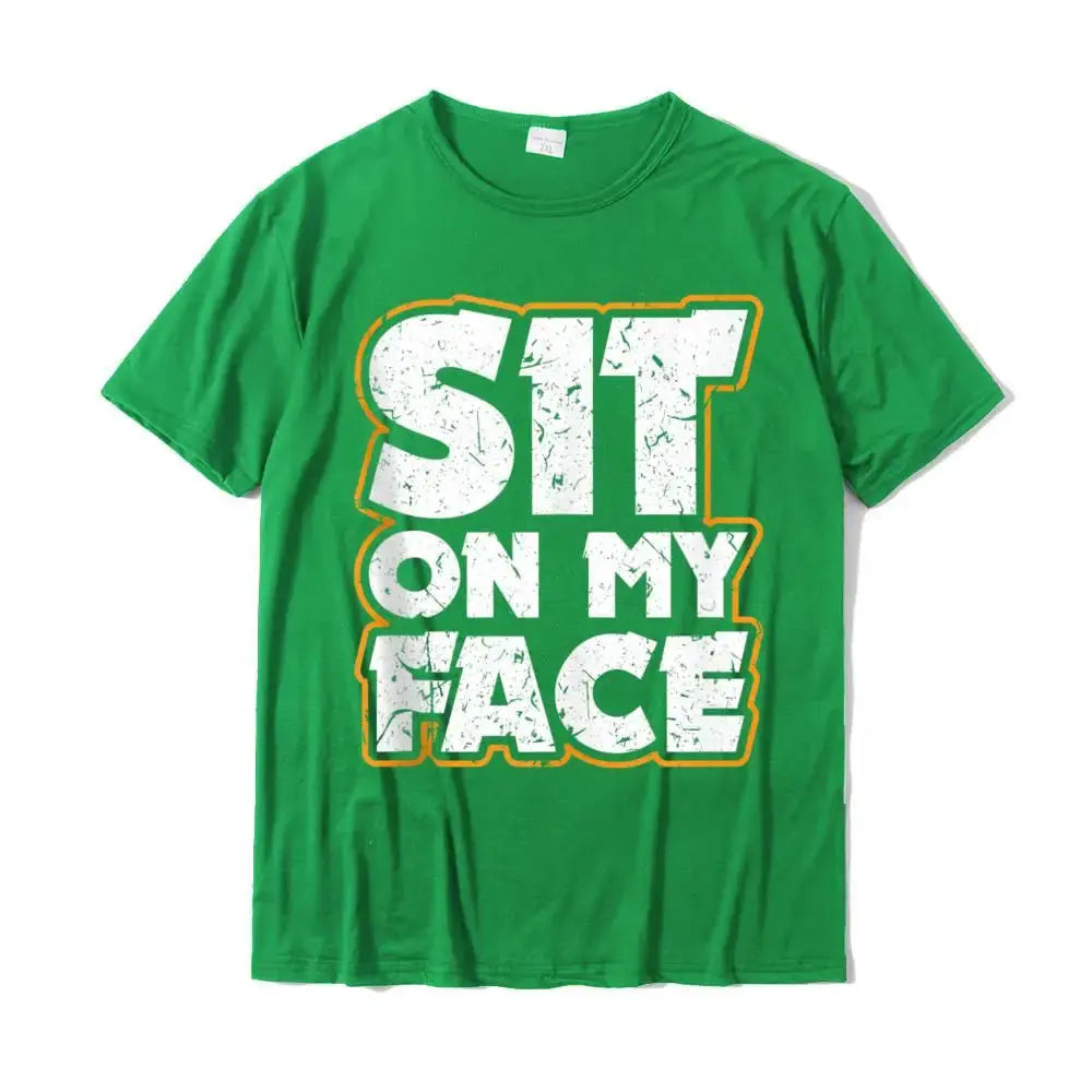 Sit On My Face T-Shirt