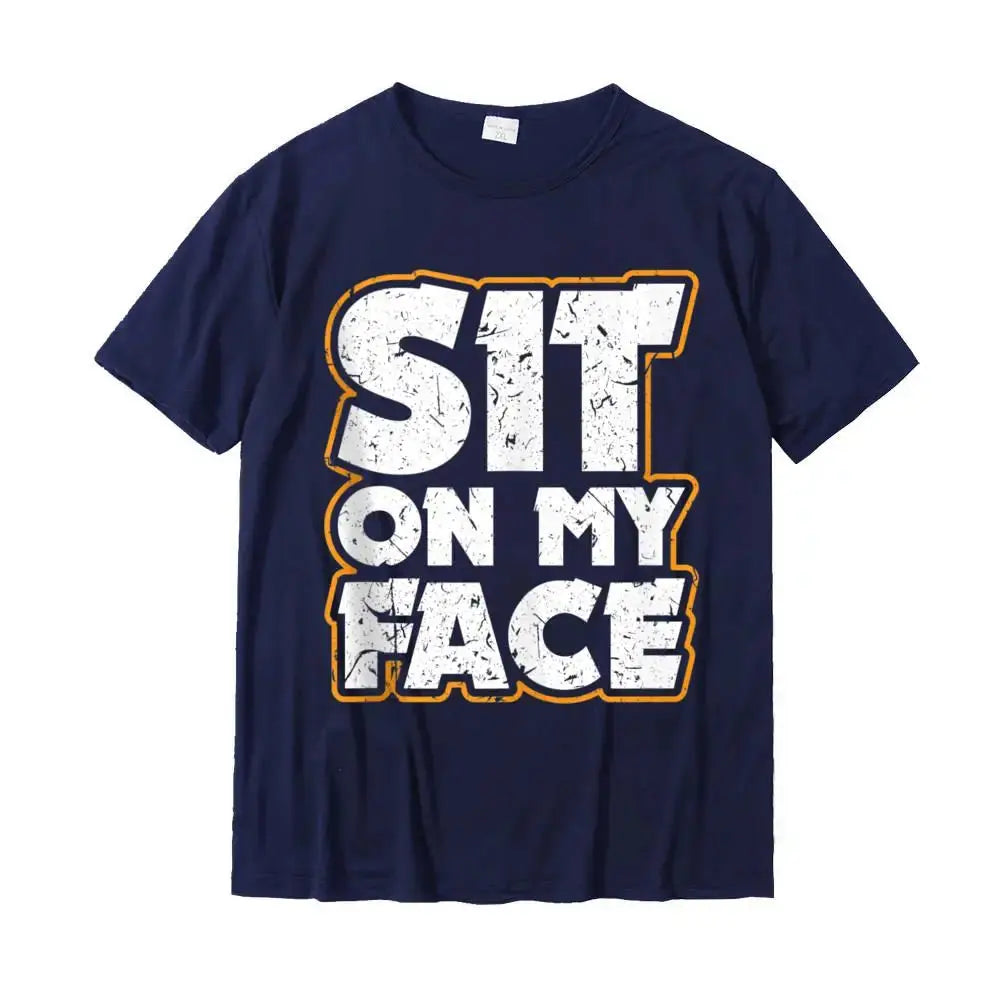 Sit On My Face T-Shirt