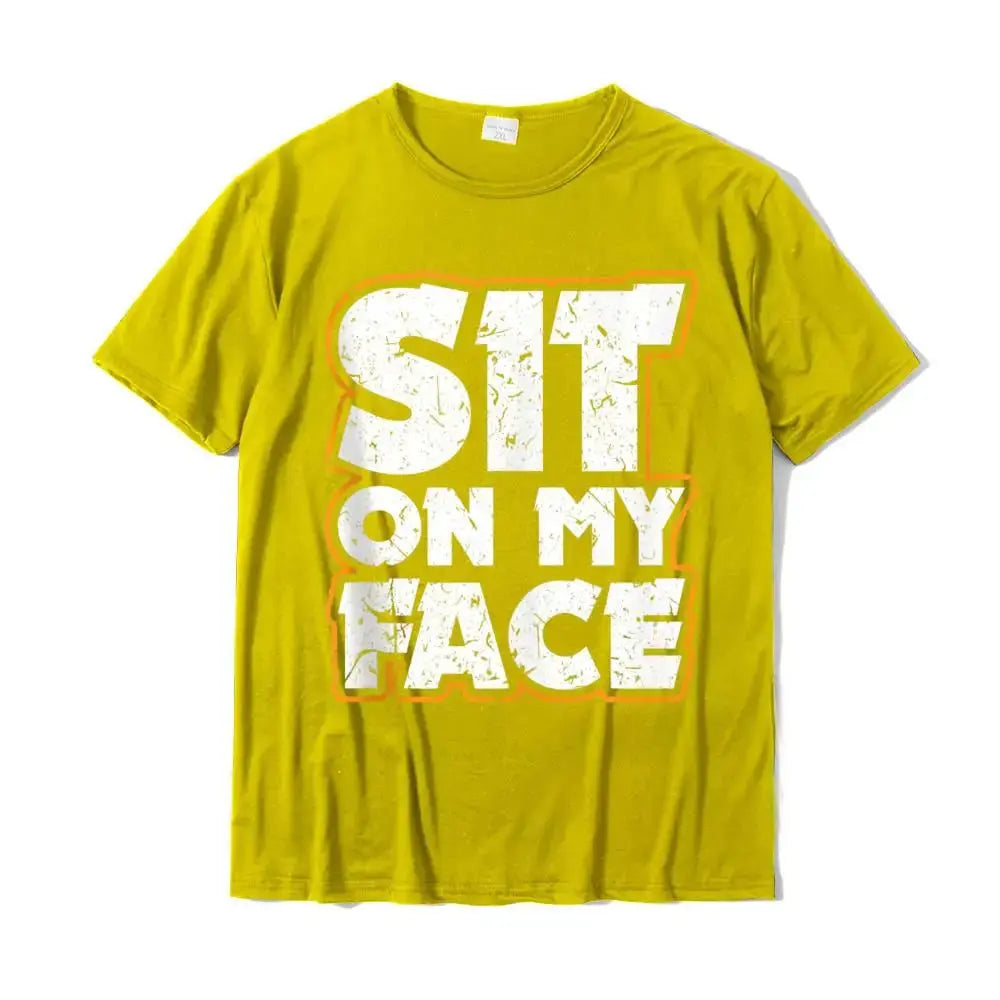 Sit On My Face T-Shirt