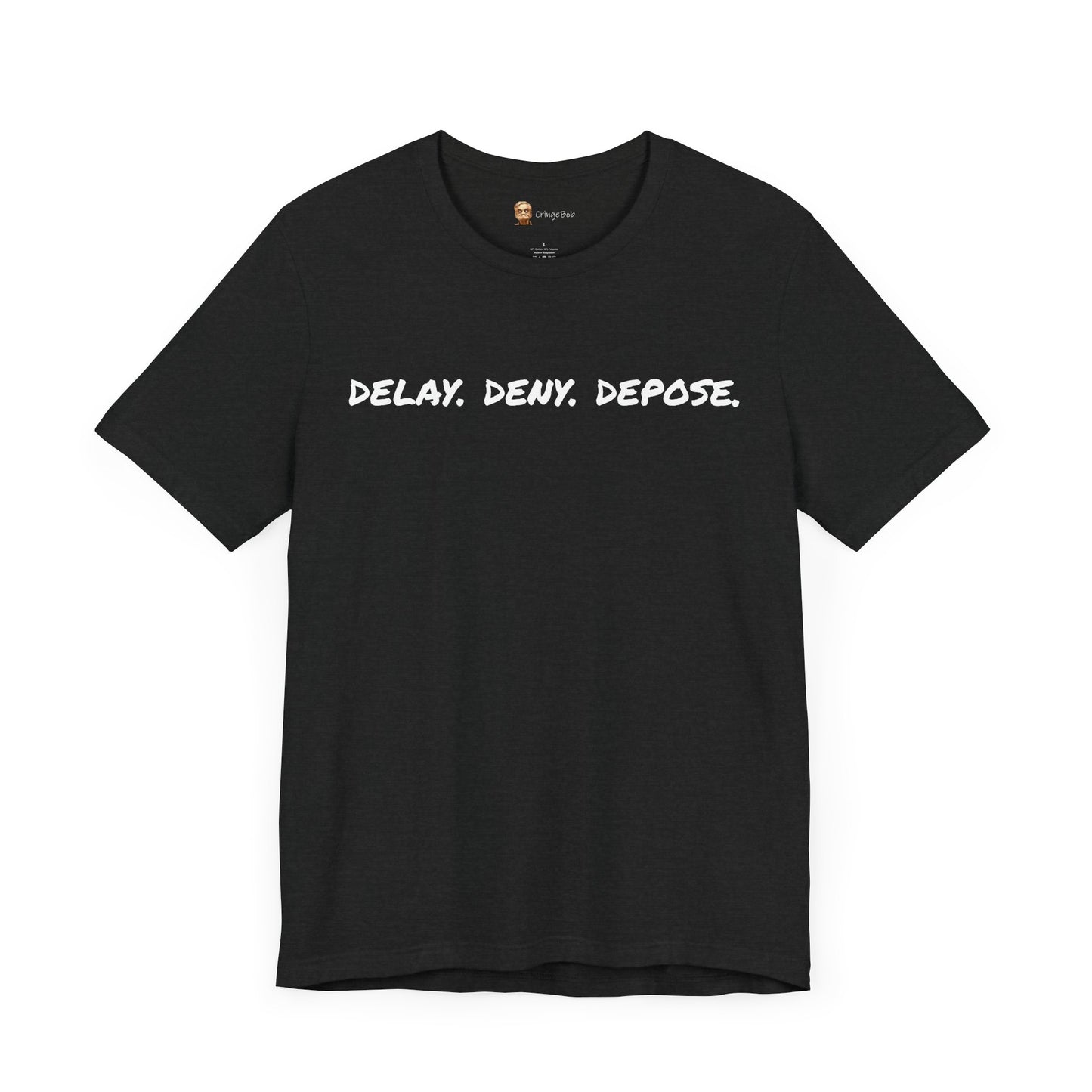 Delay Deny Depose Black T-Shirt