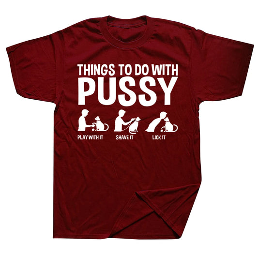 Cat Dad Things To Do With Pussy T-Shirt